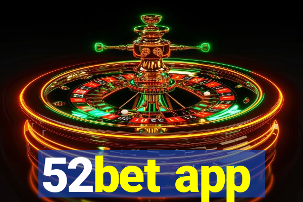 52bet app